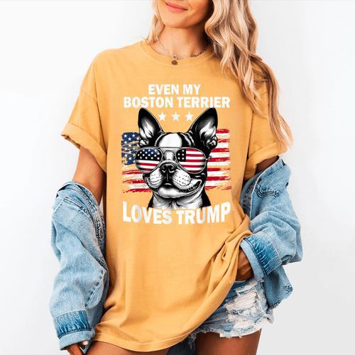 Even My Boston Terrier Loves Trump Trump Supporter Dog Lover Women's Comfort Colors T-Shirt - Bostonterriersmerch.com
