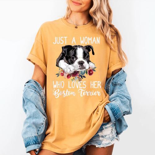 Just a Woman Who Loves Her Boston Terrier Cute Dog Mom Women's Comfort Colors T-Shirt - Bostonterriersmerch.com