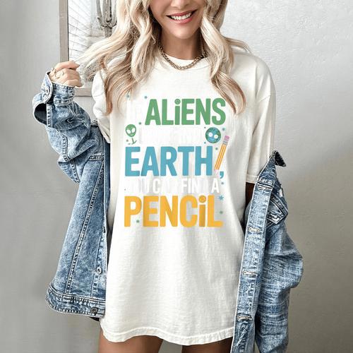 If Aliens Can Find Earth You Can Find a Pencil Teacher Women's Comfort Colors T-Shirt - teacherstshirts.com CA