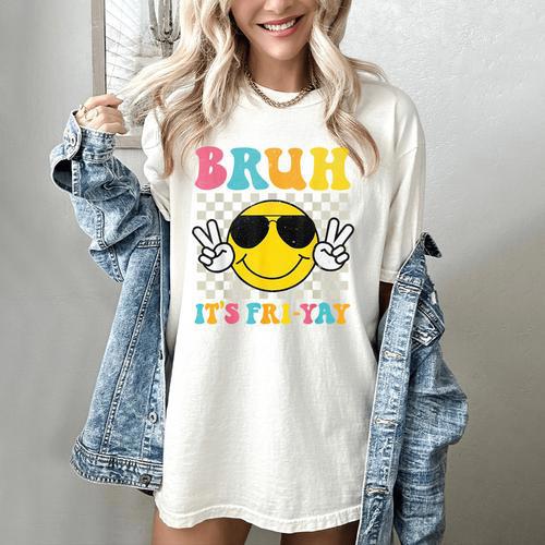 Bruh It's Fri-Yay Friday Weekend Smile Face Teacher Student Women's Comfort Colors T-Shirt - teacherstshirts.com AU