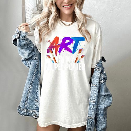 Cool Art For Men Women Art Teacher Artist Painter Superpower Women's Comfort Colors T-Shirt - teacherstshirts.com