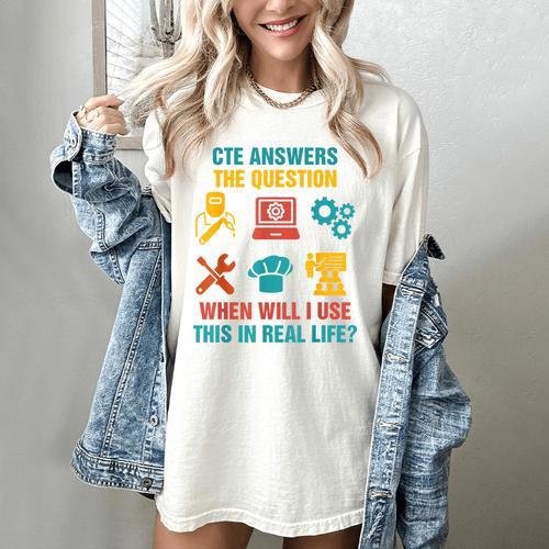 CTE Teacher CTE Crew When Will I Use This In Real Life Women's Comfort Colors T-Shirt - teacherstshirts.com UK