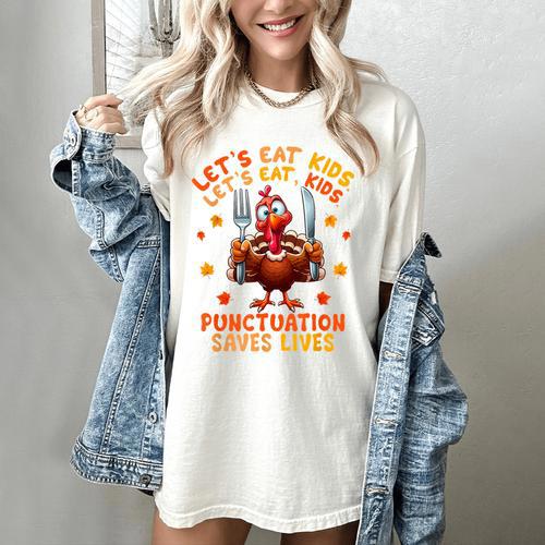 Eat Kids Punctuation Saves Lives Thanksgiving Turkey Teacher Women's Comfort Colors T-Shirt - teacherstshirts.com UK