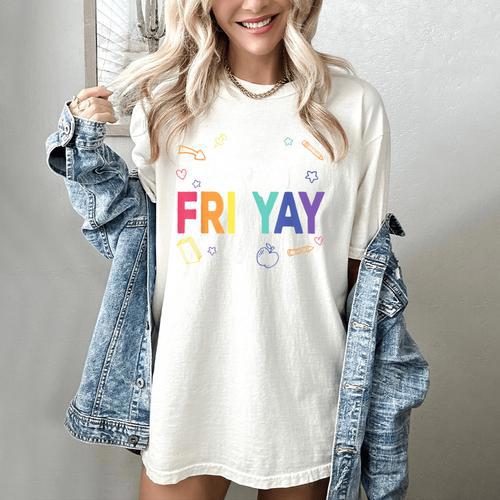 Happy Fri Yay Teacher Friday For Men Women Women's Comfort Colors T-Shirt - teacherstshirts.com DE