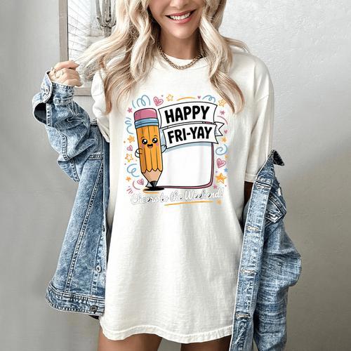 Happy Fri-Yay Teacher Fry Yay Friday Weekend Women's Comfort Colors T-Shirt - teacherstshirts.com DE