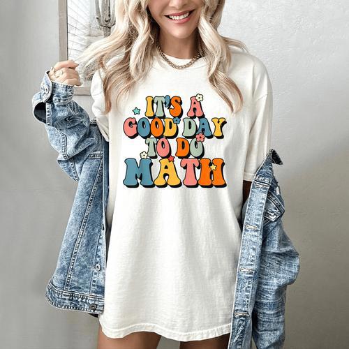 Its A Good Day To Do Math Retro Math Teacher Student Women's Comfort Colors T-Shirt - teacherstshirts.com AU