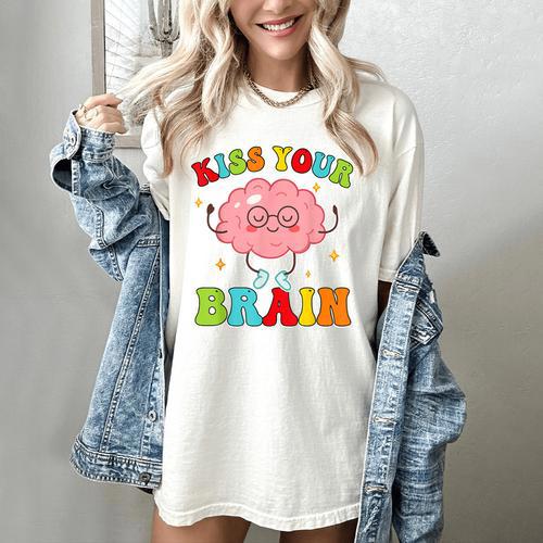 Kiss Your Brain Calm Mindset Teacher Kids Boys Girls Women Women's Comfort Colors T-Shirt - teacherstshirts.com AU