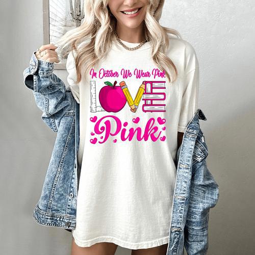 In October We Wear Pink Love Teacher Breast Cancer Awareness Women's Comfort Colors T-Shirt - teacherstshirts.com DE