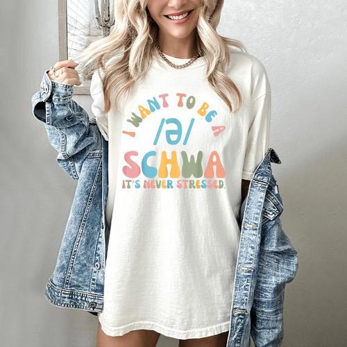 I Want To Be a SCHWA It's Never Stressed Reading Teacher Women's Comfort Colors T-Shirt - teacherstshirts.com DE