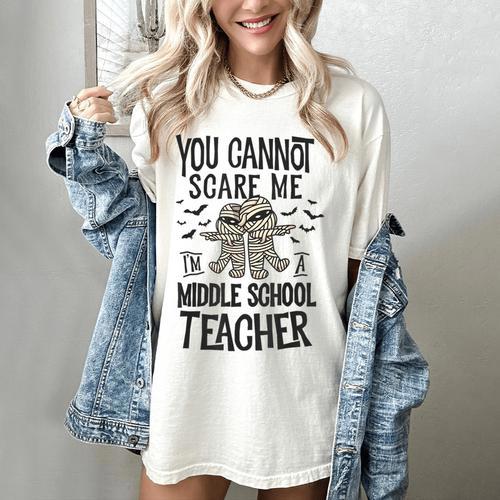 You Cannot Scare Me I'm A Middle School Teacher Halloween Women's Comfort Colors T-Shirt - teacherstshirts.com DE