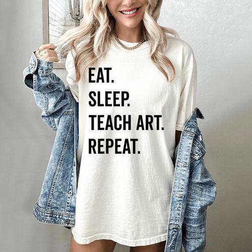 Eat Sleep Teach Art Repeat Teaching Art Teacher Women's Comfort Colors T-Shirt - teacherstshirts.com DE