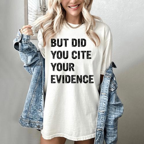 English Teacher But Did You Cite Your Evidence Women's Comfort Colors T-Shirt - teacherstshirts.com AU