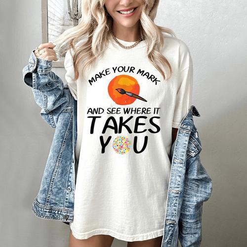Make Mark Paintbrush International Dot Day Art Teacher Women's Comfort Colors T-Shirt - teacherstshirts.com UK