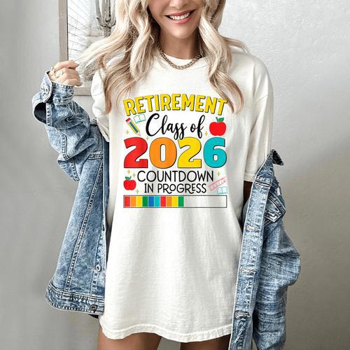 Retirement Class Of 2026 Countdown In Progress Teacher Women's Comfort Colors T-Shirt - teacherstshirts.com DE