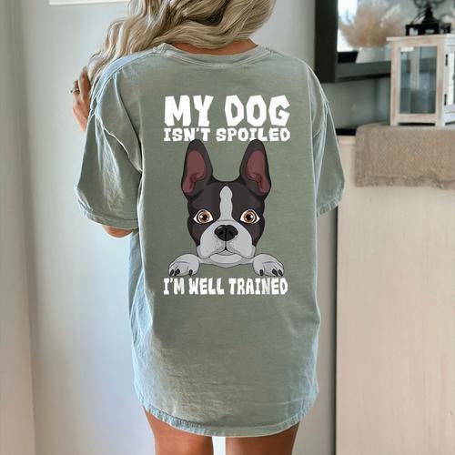 Boston Terrier American Gentleman Dog Lover I'm Well Trained Women's Comfort Colors T-Shirt Back Print - Bostonterriersmerch.com