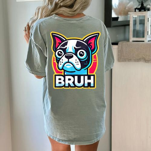 Boston Terrier Bruh Dog Lover Women's Comfort Colors T-Shirt Back Print - Bostonterriersmerch.com