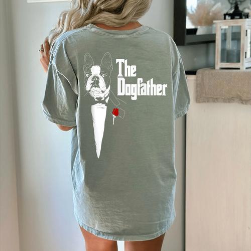 Boston Terrier Dad The DogFather Shirt Boston Terrier Women's Comfort Colors T-Shirt Back Print - Bostonterriersmerch.com