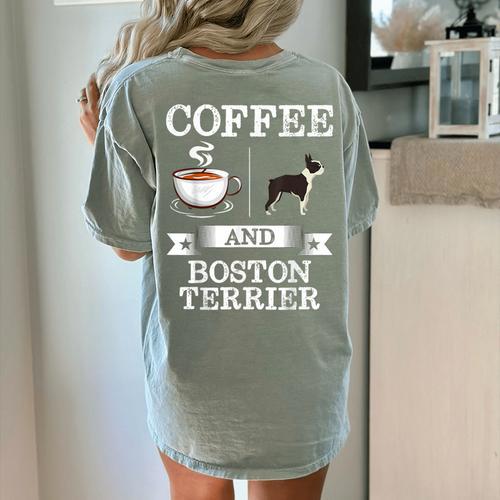 Boston Terrier Shirt Coffee And Boston Terrier Cute Dog For Men Women Girls Kids Women's Comfort Colors T-Shirt Back Print - Bostonterriersmerch.com