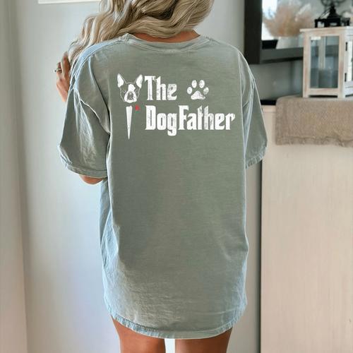 The Dogfather Boston Terrier Dog Dad Father's Day Women's Comfort Colors T-Shirt Back Print - Bostonterriersmerch.com