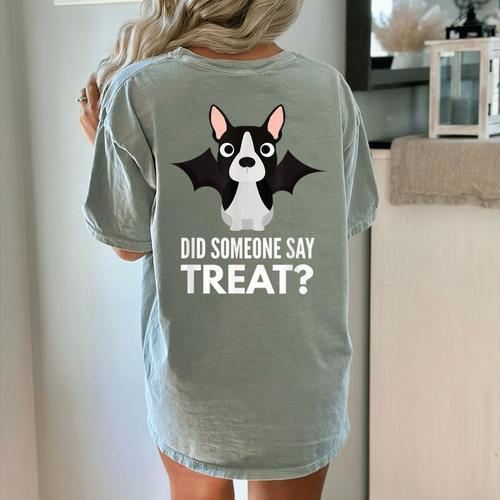 Boston Terrier Halloween Shirt Did Someone Say Treat Women's Comfort Colors T-Shirt Back Print - Bostonterriersmerch.com