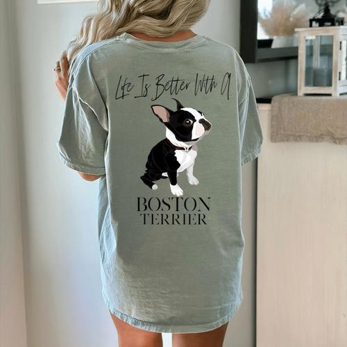 Life Is Better With A Boston Terrier Dog For Lover Women's Comfort Colors T-Shirt Back Print - Bostonterriersmerch.com