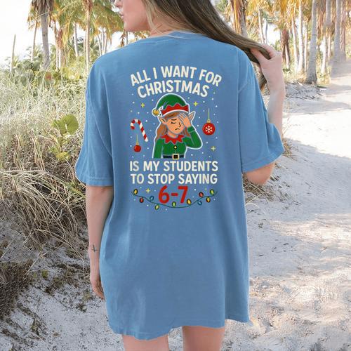 6-7 Students Saying 67 Xmas Six Seven Teacher Christmas Women's Comfort Colors T-Shirt Back Print - teacherstshirts.com DE