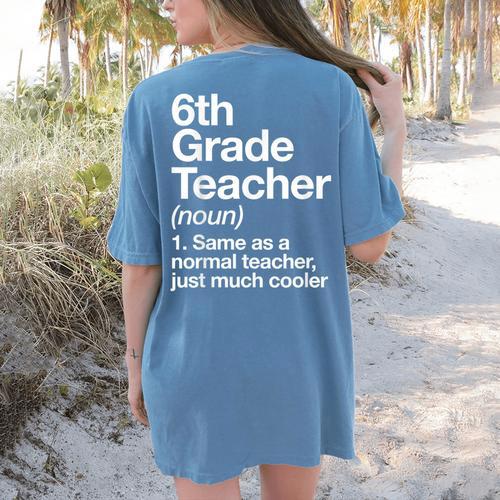 6th Grade Teacher Definition Back To School First Day Women's Comfort Colors T-Shirt Back Print - teacherstshirts.com