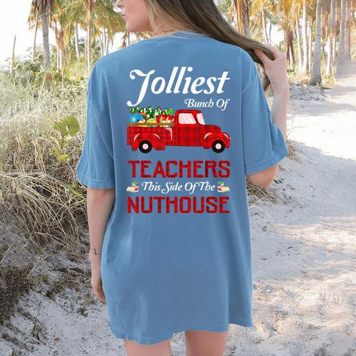 Bunch Of Teachers This Side Of The Nuthouse Xmas Women's Comfort Colors T-Shirt Back Print - teacherstshirts.com CA