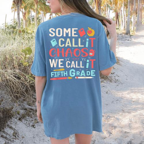 Some Call It Chaos We Call It Fifth Grade 5th Grade Teacher Women's Comfort Colors T-Shirt Back Print - teacherstshirts.com UK