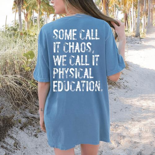 Some Call It Chaos We Call It Physical Education Teacher Women's Comfort Colors T-Shirt Back Print - teacherstshirts.com DE