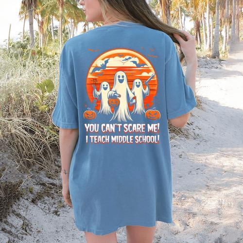 You Can't Scare Me I Teach Middle School Teacher Halloween Women's Comfort Colors T-Shirt Back Print - teacherstshirts.com CA