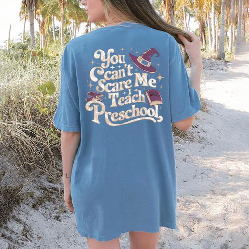 You Can't Scare Me I Teach Preschool Teacher Halloween Witch Women's Comfort Colors T-Shirt Back Print - teacherstshirts.com