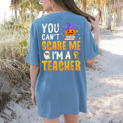 You Cant Scare Me Im A Teacher Halloween Trick Or Teach 2024 Women's Comfort Colors T-Shirt Back Print - teacherstshirts.com AU