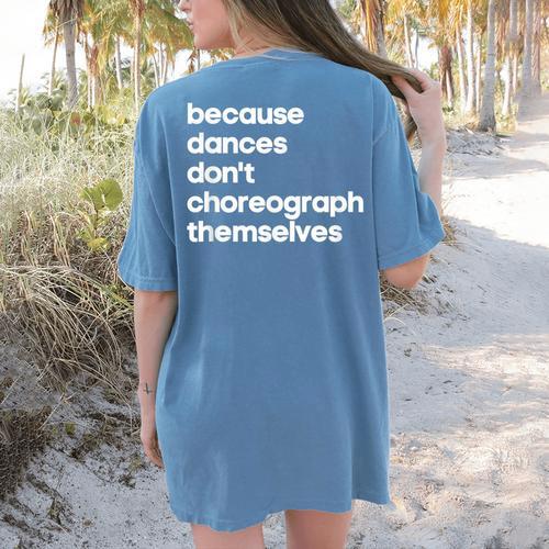 Choreographer Dance Teacher Cool Unique Shirt For Men Women Women's Comfort Colors T-Shirt Back Print - teacherstshirts.com