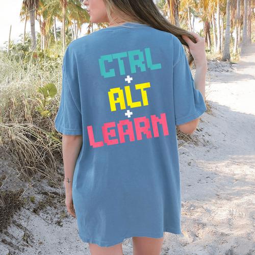 Computer Teacher Back To School Kids Ctrl Alt Learn Women's Comfort Colors T-Shirt Back Print - teacherstshirts.com