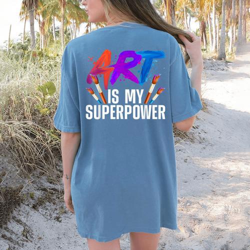 Cool Art For Men Women Art Teacher Artist Painter Superpower Women's Comfort Colors T-Shirt Back Print - teacherstshirts.com