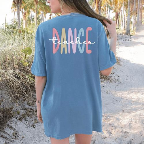 Dance Teacher Appreciation Dance Instructor Dancing Teacher Women's Comfort Colors T-Shirt Back Print - teacherstshirts.com AU