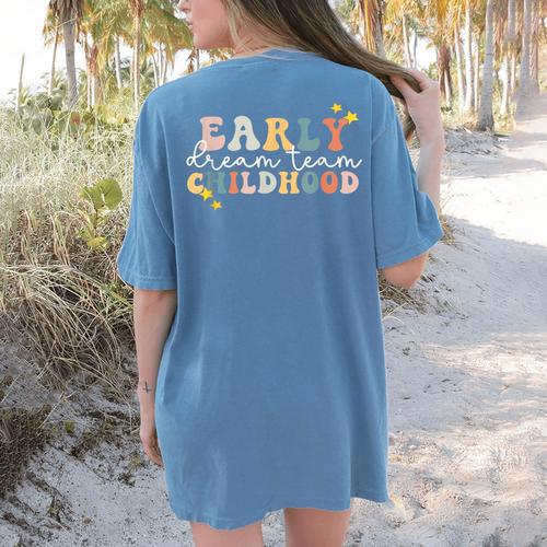 Early Childhood Dream Team Daycare Teacher Toddler Teacher Women's Comfort Colors T-Shirt Back Print - teacherstshirts.com CA