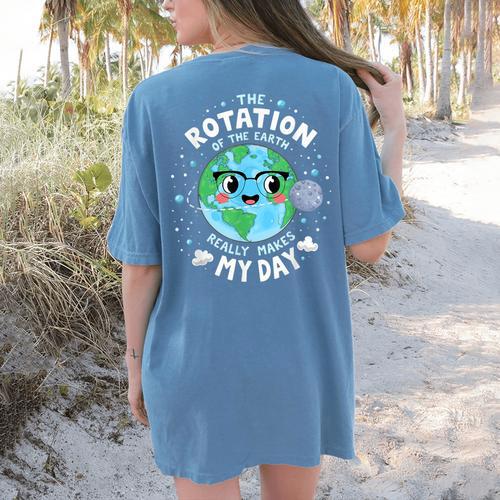 Earth Day Rotation Of The Earth Makes My Day Science Teacher Women's Comfort Colors T-Shirt Back Print - teacherstshirts.com AU