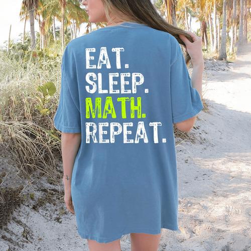 Eat Sleep Math Repeat Teacher Lover Women's Comfort Colors T-Shirt Back Print - teacherstshirts.com AU