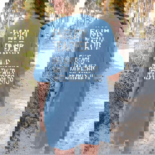 English Teacher Because Math Teachers Need Heroes Too Women&#x27;s Comfort Colors T-Shirt Back Print - teacherstshirts.com