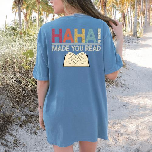 Ha Ha Made You Read Reading Teacher Teaching Women's Comfort Colors T-Shirt Back Print - teacherstshirts.com UK