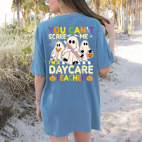 Halloween You Can't Scare Me I'm a Daycare Teacher Ghost Women's Comfort Colors T-Shirt Back Print - teacherstshirts.com