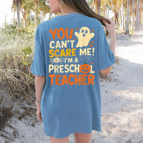 Halloween Preschool Teacher You Can't Scare Me Im A Teacher Women's Comfort Colors T-Shirt Back Print - teacherstshirts.com AU