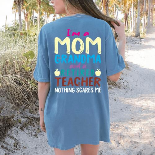 I'm Mom Grandma And A Retired Teacher Nothing Scares Me Men Women Women's Comfort Colors T-Shirt Back Print - teacherstshirts.com UK