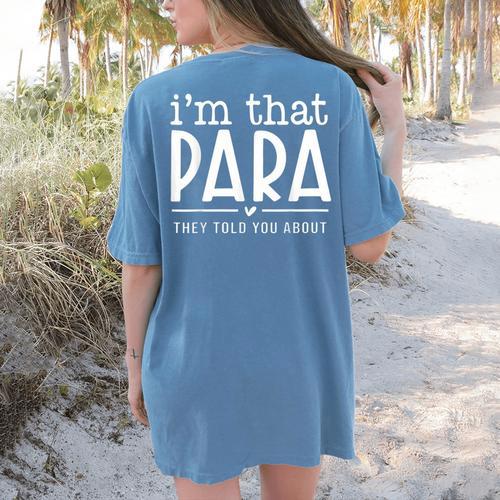 I'm That Para They Told You Abou Paraprofessional Teacher Women's Comfort Colors T-Shirt Back Print - teacherstshirts.com AU