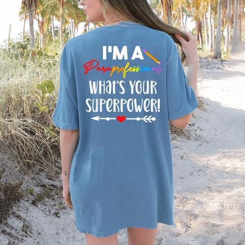 I'm A Paraprofessional What's Your Superpower Para Teacher Women's Comfort Colors T-Shirt Back Print - teacherstshirts.com
