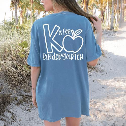 K Is For Kindergarten Kindergarten Teacher Men Women Girls Kids Women's Comfort Colors T-Shirt Back Print - teacherstshirts.com