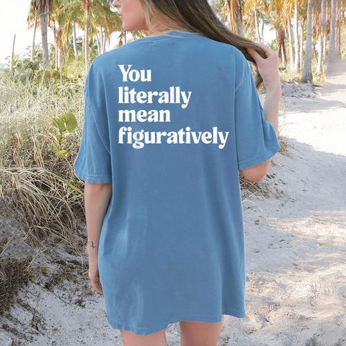 You Literally Mean Figuratively English Teacher Women's Comfort Colors T-Shirt Back Print - teacherstshirts.com