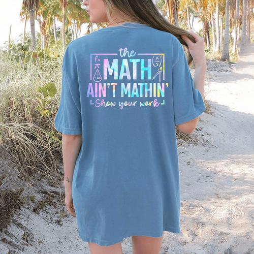 The Math Ain't Mathin Math Teacher Women's Comfort Colors T-Shirt Back Print - teacherstshirts.com UK